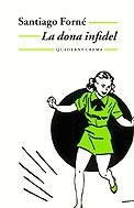 La dona infidel | 9788477273714 | Forné, Santiago | Llibres.cat | Llibreria online en català | La Impossible Llibreters Barcelona