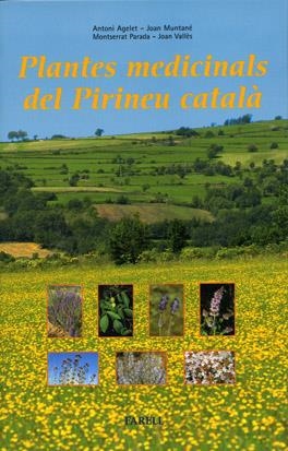 Plantes medicinals del pirineu català : remeis i altres usos de 40 plantes de la cultura popular pirinenca | 9788495695130 | Agelet, Antoni ; et al. | Llibres.cat | Llibreria online en català | La Impossible Llibreters Barcelona