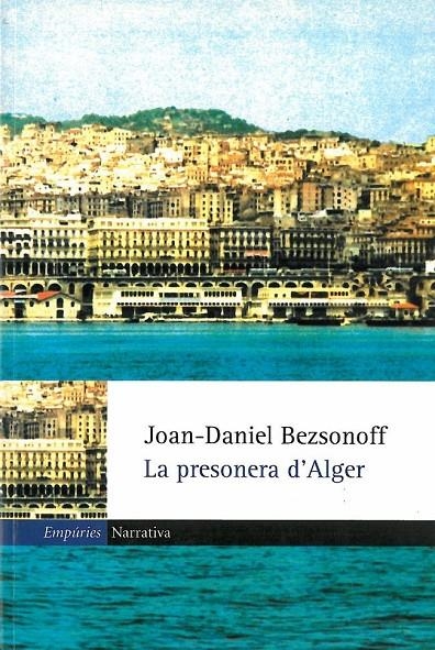 La presonera d'Alger | 9788475969336 | Bezsonoff, Joan-Daniel | Llibres.cat | Llibreria online en català | La Impossible Llibreters Barcelona