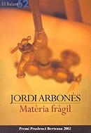 Matèria fràgil | 9788429752069 | Arbonés i Montull, Jordi | Llibres.cat | Llibreria online en català | La Impossible Llibreters Barcelona