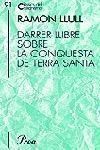 Darrer llibre sobre la conquesta de Terra Santa | 9788484375098 | Llull, Ramon | Llibres.cat | Llibreria online en català | La Impossible Llibreters Barcelona