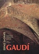 Gaudí. Espais sagrats | 9788477828716 | Diversos autors | Llibres.cat | Llibreria online en català | La Impossible Llibreters Barcelona