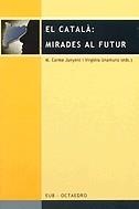 El català: mirades al futur | 9788483120392 | Junyent, M. Carme ; Unamuno, Virginia | Llibres.cat | Llibreria online en català | La Impossible Llibreters Barcelona