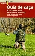 Guia de caça. Tot el que cal saber per a caçar a Catalunya | 9788473068079 | Marquès, Teresa ; Romeu Garbí, Jordi ; Coll, Salvador | Llibres.cat | Llibreria online en català | La Impossible Llibreters Barcelona