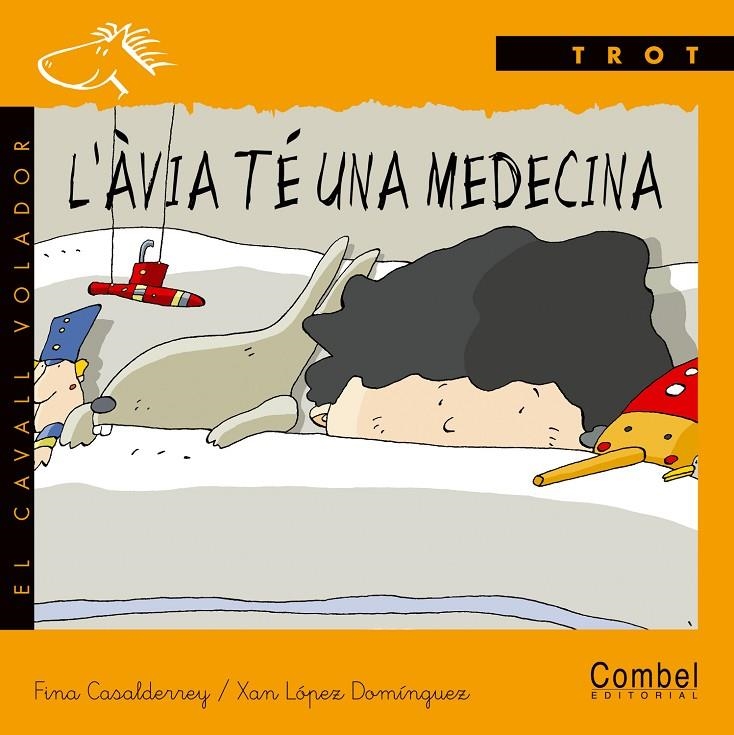 AVIA TE UNA MEDECINA, L' (CAVALL VOLADOR TROT) MANUSCR | 9788478646531 | CASAALDERREY, FINA; LOPEZ, XAN | Llibres.cat | Llibreria online en català | La Impossible Llibreters Barcelona