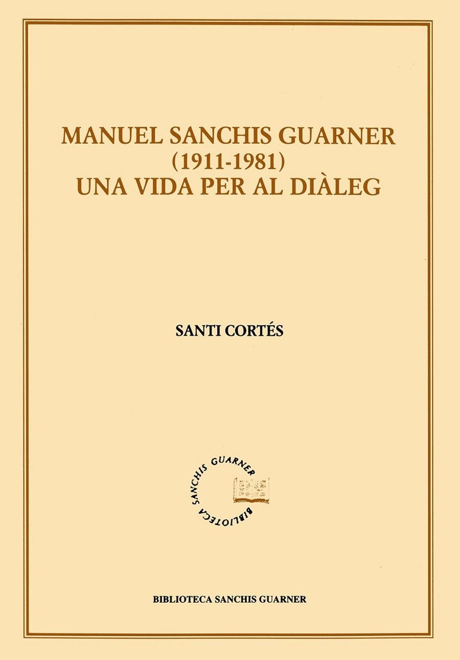 Manuel Sanchis Guarner (1911-1981). Una vida per al diàleg | 9788484154136 | Cortés i Carreres, Santi | Llibres.cat | Llibreria online en català | La Impossible Llibreters Barcelona