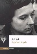 Àguiles i àngels | 9788475969541 | Zeh, Juli | Llibres.cat | Llibreria online en català | La Impossible Llibreters Barcelona