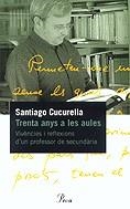 Trenta anys a les aules. Vivències i reflexions d'un professor de secu | 9788484374701 | Cucurella i Fernández, Santiago | Llibres.cat | Llibreria online en català | La Impossible Llibreters Barcelona