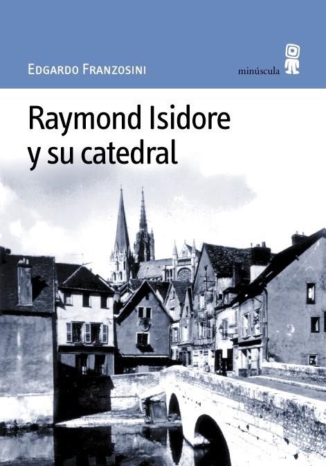 RAYMOND ISIDORE Y SU CATEDRAL | 9788495587091 | FRANZOSINI, EDGARDO | Llibres.cat | Llibreria online en català | La Impossible Llibreters Barcelona