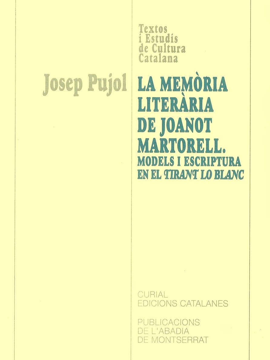 La memòria literària de Joanot Martorell. Models d'escriptura en el "Tirant lo Blanc" | 9788484153597 | Pujol i Coll, Josep | Llibres.cat | Llibreria online en català | La Impossible Llibreters Barcelona