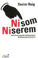 Ni som ni serem. Avís d'un executiu internacional: Catalunya perd eficàcia. | 9788495616180 | Roig i Castelló, Xavier | Llibres.cat | Llibreria online en català | La Impossible Llibreters Barcelona