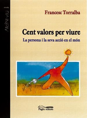 Cent valors per viure. La persona i la seva acció en el món | 9788479358655 | Torralba Rosselló, Francesc | Llibres.cat | Llibreria online en català | La Impossible Llibreters Barcelona