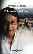 Pel camí ral del nord | 9788484370086 | Saladrigas, Robert | Llibres.cat | Llibreria online en català | La Impossible Llibreters Barcelona