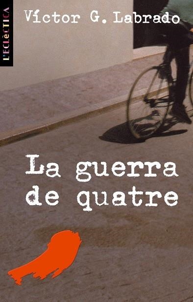 La guerra de quatre | 9788476606629 | Gómez Labrado, Víctor | Llibres.cat | Llibreria online en català | La Impossible Llibreters Barcelona