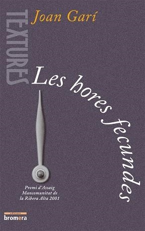 Les hores fecundes | 9788476606636 | Garí, Joan | Llibres.cat | Llibreria online en català | La Impossible Llibreters Barcelona