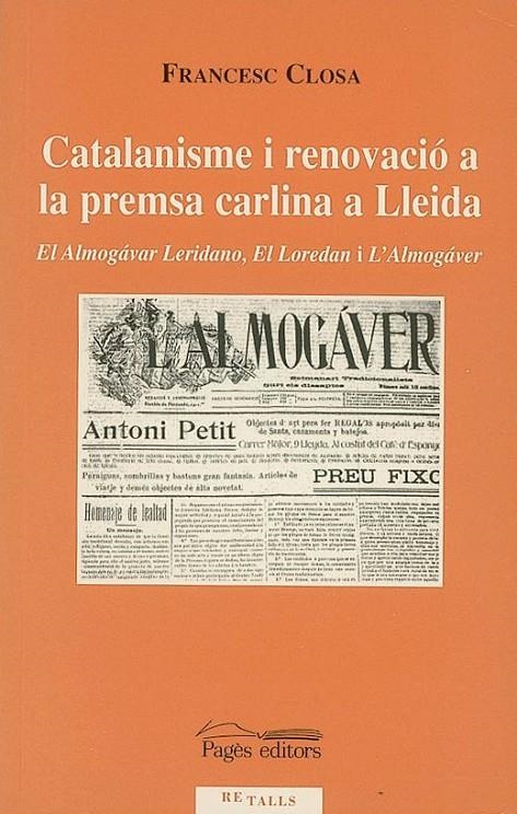 Catalanisme i renovació a la premsa carlina a Lleida | 9788479358730 | Closa Salinas, Francesc | Llibres.cat | Llibreria online en català | La Impossible Llibreters Barcelona