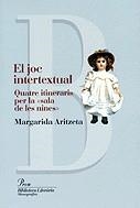 El joc intertextual. Quatre itineraris per la "sala de nines" | 9788484373513 | Aritzeta i Abad, Margarida | Llibres.cat | Llibreria online en català | La Impossible Llibreters Barcelona