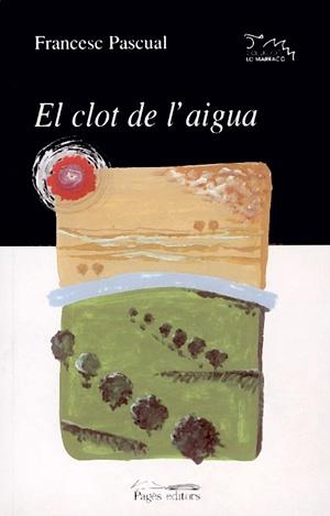 El clot de l'aigua | 9788479358747 | Pascual i Greoles, Francesc | Llibres.cat | Llibreria online en català | La Impossible Llibreters Barcelona