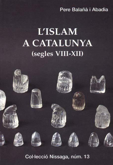 ISLAM A CATALUNYA SEGLES VIII-XII, L' | 9788423206445 | BALAÑA ABADIA, PERE | Llibres.cat | Llibreria online en català | La Impossible Llibreters Barcelona