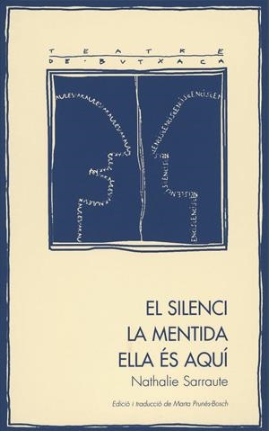 El silenci. La mentida. Ella és aquí | 9788479358983 | Sarraute, Nathalie | Llibres.cat | Llibreria online en català | La Impossible Llibreters Barcelona