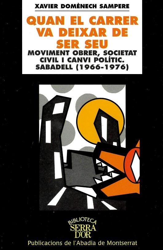 Quan el carrer va deixar de ser seu. Moviment obrer, societat civil i canvi polític. Sabadell (1966-1976) | 9788484153948 | Domènech, Xavier | Llibres.cat | Llibreria online en català | La Impossible Llibreters Barcelona