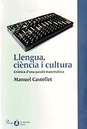 Llengua, ciència i cultura. Crònica d'una passió matemàtica | 9788484374510 | Castellet, Manuel | Llibres.cat | Llibreria online en català | La Impossible Llibreters Barcelona