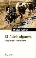 El falcó afganès. Viatge al país dels talibans | 9788484373629 | Weber, Olivier | Llibres.cat | Llibreria online en català | La Impossible Llibreters Barcelona