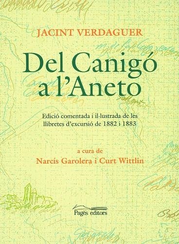 Del Canigó a l'Aneto. Edició comentada i il·lustrada de les llibretes d'excursió de 1882 i 1883 | 9788479359270 | Verdaguer, Jacint | Llibres.cat | Llibreria online en català | La Impossible Llibreters Barcelona