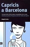 Capricis a Barcelona. Una guia dels millors plaers comestibles de la ciutat | 9788496201033 | Carlas, Magda | Llibres.cat | Llibreria online en català | La Impossible Llibreters Barcelona