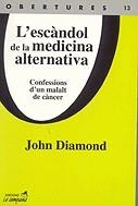 L'escàndol de la medicina alternativa. Confessions d'un malalt de càncer | 9788495616333 | Diamond, John | Llibres.cat | Llibreria online en català | La Impossible Llibreters Barcelona