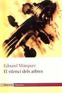 El silenci dels arbres | 9788475966366 | Màrquez, Eduard | Llibres.cat | Llibreria online en català | La Impossible Llibreters Barcelona