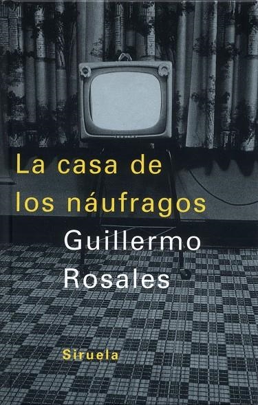 CASA DE LOS NAUFRAGOS, LA (TAPA DURA) | 9788478447046 | ROSALES, GUILLERMO | Llibres.cat | Llibreria online en català | La Impossible Llibreters Barcelona