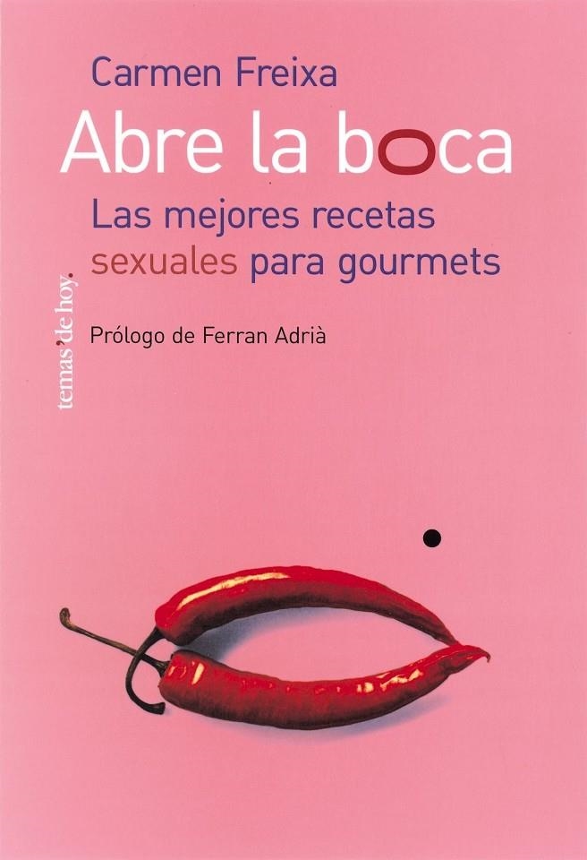 ABRE LA BOCA LAS MEJORES RECETAS SEXUALES PARA GOURMETS | 9788484603085 | FREIXA, CARMEN | Llibres.cat | Llibreria online en català | La Impossible Llibreters Barcelona