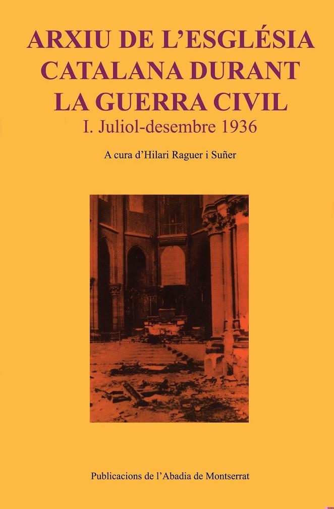 Arxiu de l'església catalana durant la Guerra Civil. I. Juliol-desembre 1936 | 9788484155447 | Diversos autors | Llibres.cat | Llibreria online en català | La Impossible Llibreters Barcelona