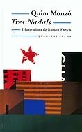 Tres Nadals | 9788477274049 | Monzó, Quim | Llibres.cat | Llibreria online en català | La Impossible Llibreters Barcelona