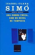 Una ombra fosca, com un núvol de tempesta | 9788483003329 | Simó, Isabel-Clara | Llibres.cat | Llibreria online en català | La Impossible Llibreters Barcelona