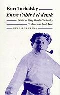 Entre l'ahir i el demà | 9788477274032 | Tucholsky, Kurt | Llibres.cat | Llibreria online en català | La Impossible Llibreters Barcelona