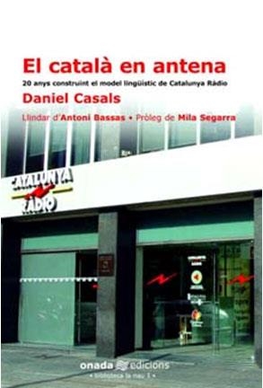 El català en antena. 20 anys construint el model lingüístic de Catalunya Ràdio | 9788493344108 | Casals, Daniel | Llibres.cat | Llibreria online en català | La Impossible Llibreters Barcelona