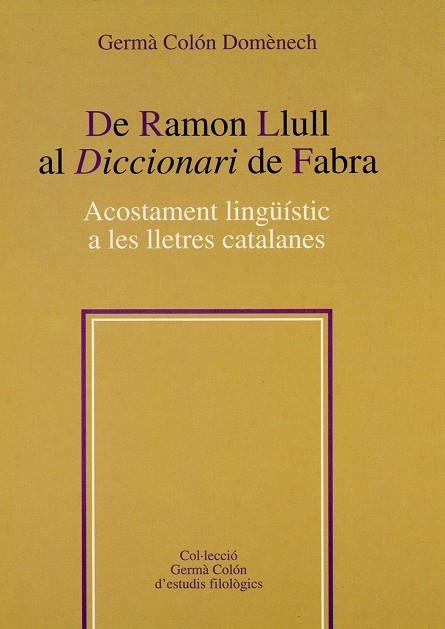 De Ramon Llull al "Diccionari" de Fabra. Acostament lingüístic a les lletres catalanes | 9788484155416 | Colon i Domènech, Germà | Llibres.cat | Llibreria online en català | La Impossible Llibreters Barcelona