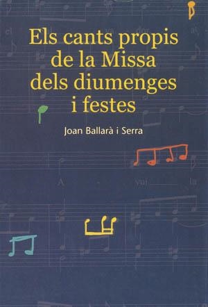 Els cants propis de la Missa dels diumenges i festes | 9788497790833 | Ballarà i Serra, Joan | Llibres.cat | Llibreria online en català | La Impossible Llibreters Barcelona