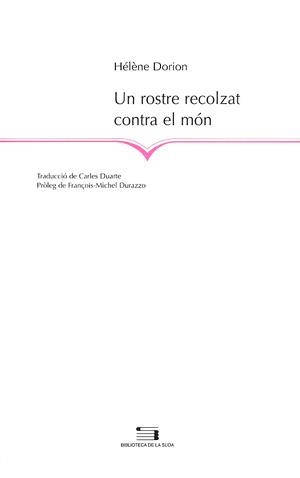 Un rostre recolzat contra el món | 9788497790871 | Dorion, Hélène | Llibres.cat | Llibreria online en català | La Impossible Llibreters Barcelona