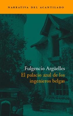 PALACIO AZUL DE LOS INGENIEROS BELGAS, EL | 9788496136380 | ARGUELLES, FULGENCIO | Llibres.cat | Llibreria online en català | La Impossible Llibreters Barcelona