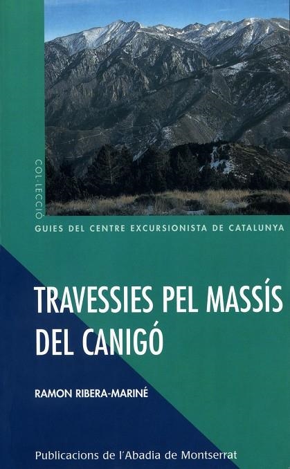 TRAVESSIES PEL MASSIS DEL CANIGO | 9788484154709 | RIBERA MARINE, RAMON | Llibres.cat | Llibreria online en català | La Impossible Llibreters Barcelona