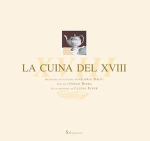 La cuina del XVIII. | 9788460785521 | Baliu, Glòria ; Riera, Ignasi ; Jover, Lluïsa | Llibres.cat | Llibreria online en català | La Impossible Llibreters Barcelona