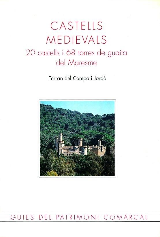 Castells medievals. 20 castells i 68 torres de guaita del Maresme | 9788488589453 | Campo i Jordà, Ferran del | Llibres.cat | Llibreria online en català | La Impossible Llibreters Barcelona