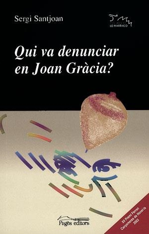 Qui va denunciar en Joan Gràcia? | 9788497790703 | Santjoan, Sergi | Llibres.cat | Llibreria online en català | La Impossible Llibreters Barcelona