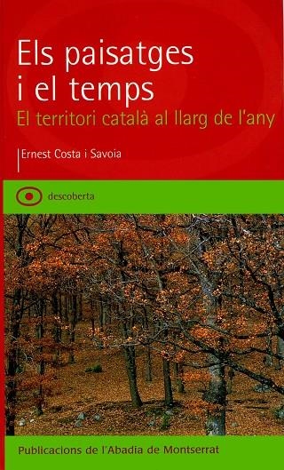 Els paisatges i el temps. El territori català al llarg de l'any | 9788484155690 | Costa, Ernest | Llibres.cat | Llibreria online en català | La Impossible Llibreters Barcelona