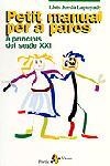 Petit manual per a pares a principis del segle XXI | 9788473067324 | Jordà i Lapuyade, Lluís | Llibres.cat | Llibreria online en català | La Impossible Llibreters Barcelona