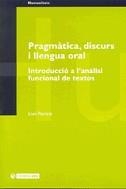 Pragmàtica, discurs i llengua oral. Introducció a l'anàlisi funcional de textos | 9788484293446 | Payrató, Lluís | Llibres.cat | Llibreria online en català | La Impossible Llibreters Barcelona