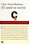 El català no morirà | 9788429754018 | Baulenas i Setó, Lluís-Anton | Llibres.cat | Llibreria online en català | La Impossible Llibreters Barcelona